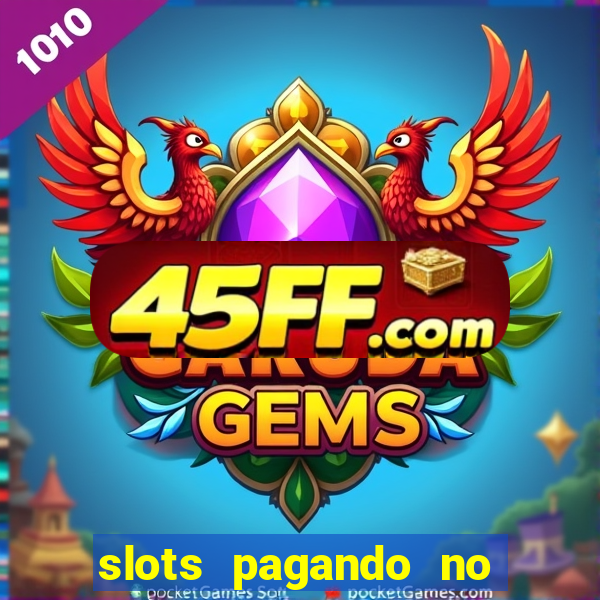 slots pagando no cadastro 2024